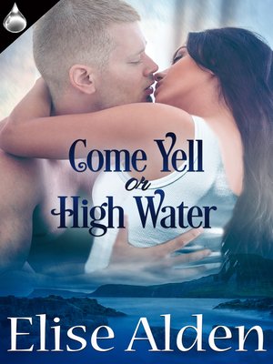 cover image of Come Yell or High Water